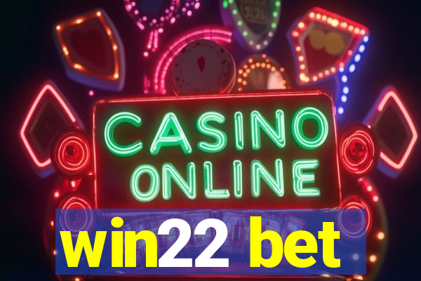 win22 bet